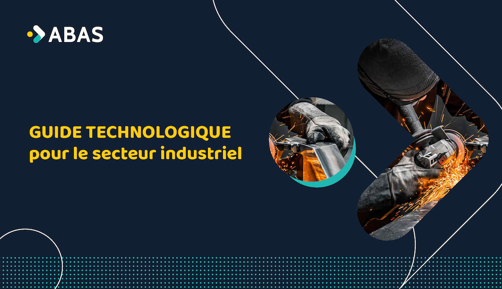 FWE_Abas_Ebook_Guide_Technologique_Industrie FWE_Abas_Ebook_Guide_Technologique_Industrie