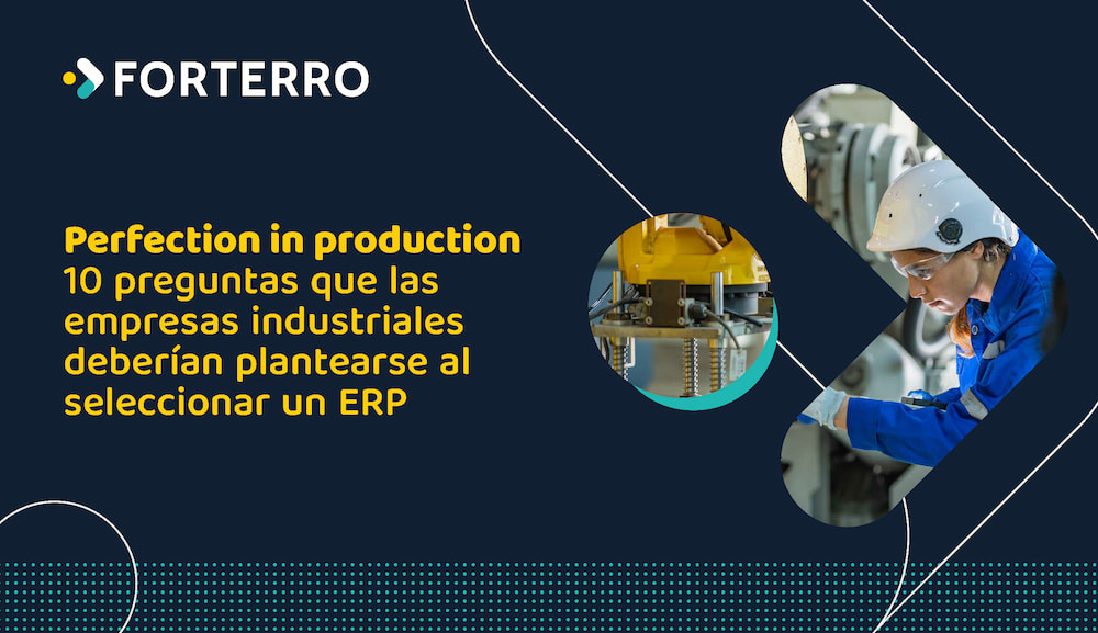 FWE_Forterro_Ebook_Perfection_In_Production_ES FWE_Forterro_Ebook_Perfection_In_Production_ES